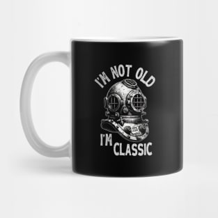 I'm Not Old I'm Classic - Funny Scuba Dive Mug